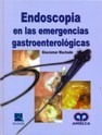 ENDOSCOPÍA EN LAS EMERGENCIAS GASTROENTEROLÓGICAS