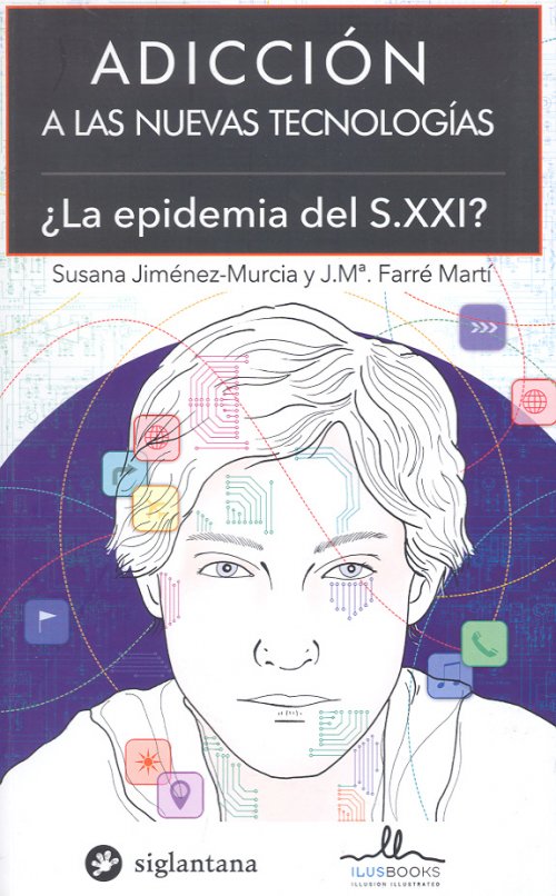 ADICCION A LAS NUEVAS TECNOLOGIAS ¿LA EPIDEMIA DEL S.XXI ?