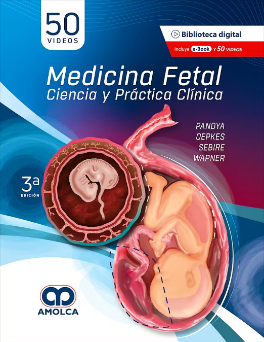 Medicina Fetal. Ciencia y Práctica Clínica