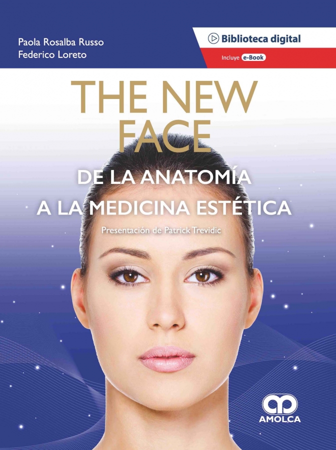 THE NEW FACE. DE LA ANATOMIA A LA MEDICINA ESTETICA