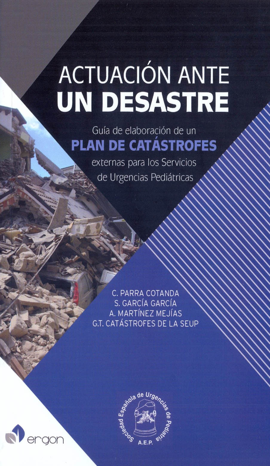Actuación ante un desastre: Guía de elaboración de un Plan de Catástrofes externas para los Servicios de Urgencias Pediátricas