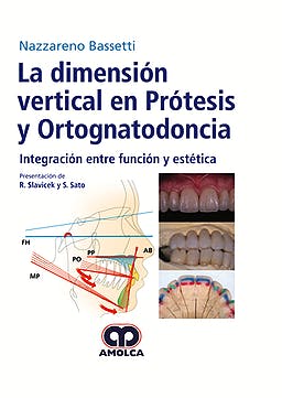 La Dimensión Vertical en Prótesis y Ortognatodoncia. Integración entre Función y Estética
