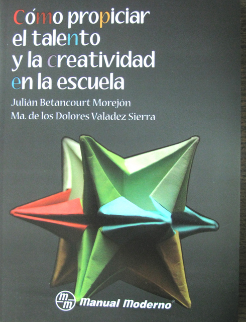 COMO PROPICIAR EL TALENTO Y LA CREATIVIDAD EN LA ESCUELA
