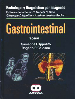 GASTROINTESTINAL: RADIOLOGIA Y DIAGNOSTICO POR IMAGENES