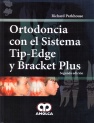 ORTODONCIA CON EL SISTEMA TIP-EDGE Y BRACKET PLUS