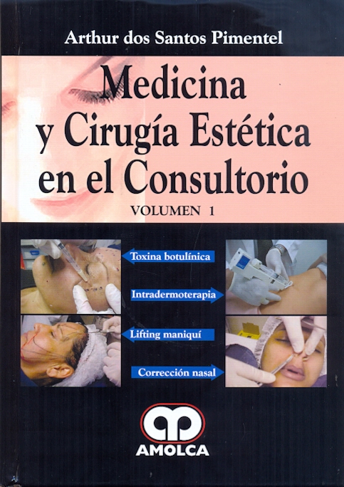 MEDICINA Y CIRUGÍA ESTÉTICA EN EL CONSULTORIO. VOLUMEN 1