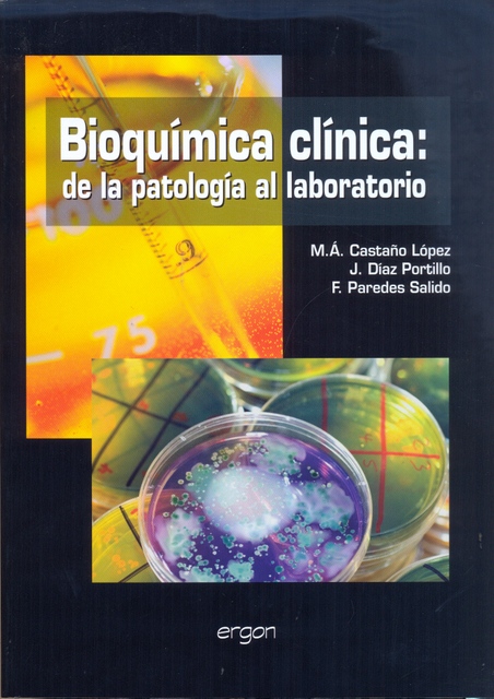 BIOQUÍMICA CLÍNICA: DE LA PATOLOGÍA AL LABORATORIO