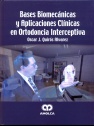 BASES BIOMECANICAS Y APLICACIONES CLINICAS EN ORTODONCIA INTERCEPTIVA