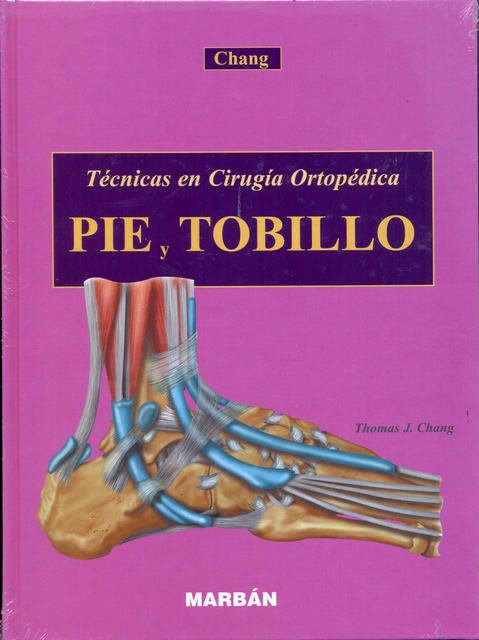 PIE Y TOBILLO. TECNICAS EN CIRUGÍA ORTOPÉDICA