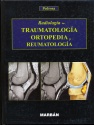 RADIOLOGIA EN TRAUMATOLOGIA ORTOPEDIA Y REUMATOLOGIA