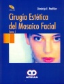CIRUGÍA ESTÉTICA DEL MOSAICO FACIAL - 2 vols