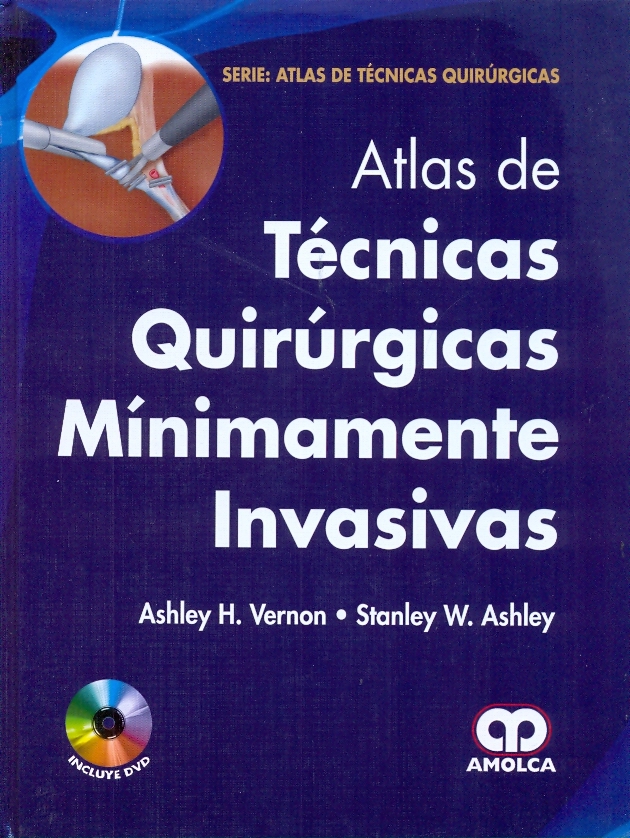 Atlas de Tecnicas Quirurgicas Minimamente Invasivas Serie Atlas de Tecnicas Quirurgicas + DVD