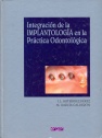 INTEGRACION DE LA IMPLANTOLOGIA EN LA PRACTICA ODONTOLOGICA