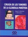 CIRUGIA DE LOS TUMORES DE LA GLANDULA PAROTIDA