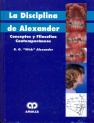 LA DISCIPLINA DE ALEXANDER. CONCEPTOS Y FILOSOFIA CONTEMPORANEOS