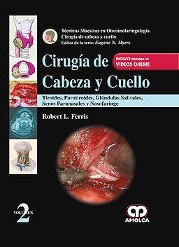 Cirugía de Cabeza y Cuello. Tiroides, Paratiroides, Glándulas Salivares, Senos Paranasales y Nasofaringe (Técnicas Maestras en ORL, Vol. 2)