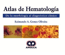 Atlas de Hematología. De la Morfología al Diagnóstico Clínico
