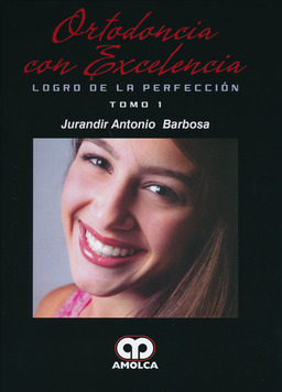 Ortodoncia con Excelencia. Logro de la  Perfeccion