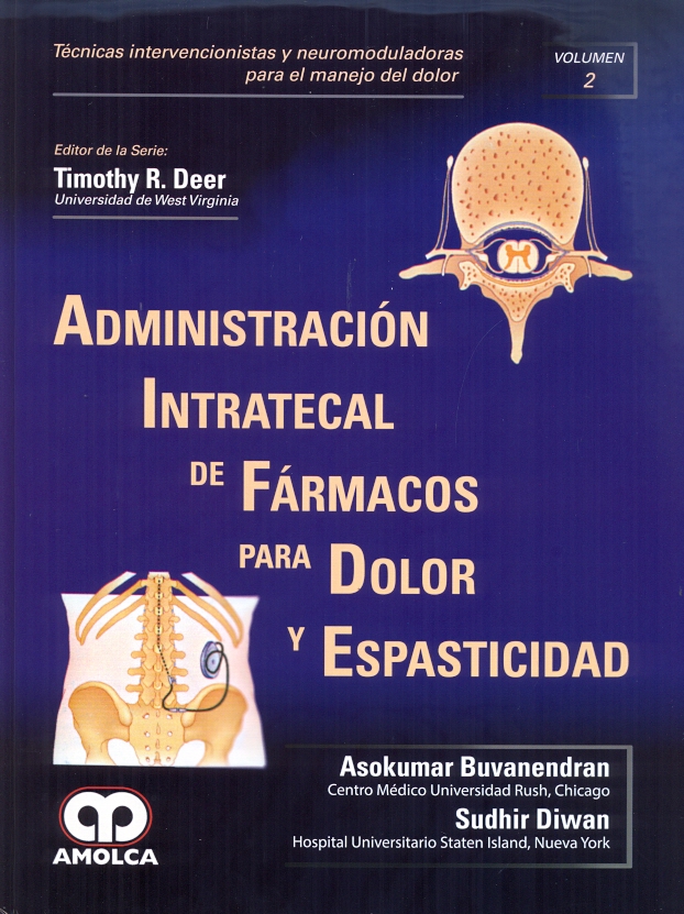 ADMINISTRACIÓN INTRATECAL DE FÁRMACOS PARA DOLOR Y ESPASTICIDAD. Volumen 2