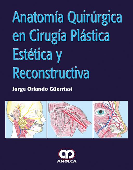 Anatomía Quirúrgica en Cirugía Plástica Estética y Reconstructiva